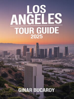 cover image of Los Angeles Tour Guide 2025